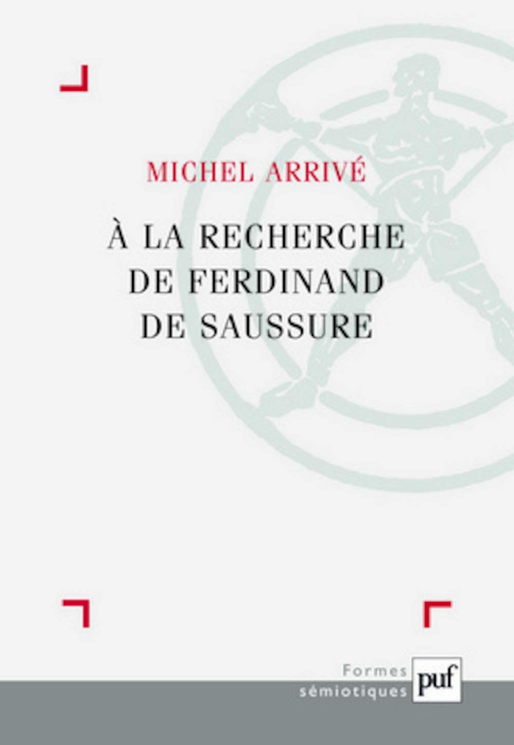 A la recherche de Ferdinand de Saussure