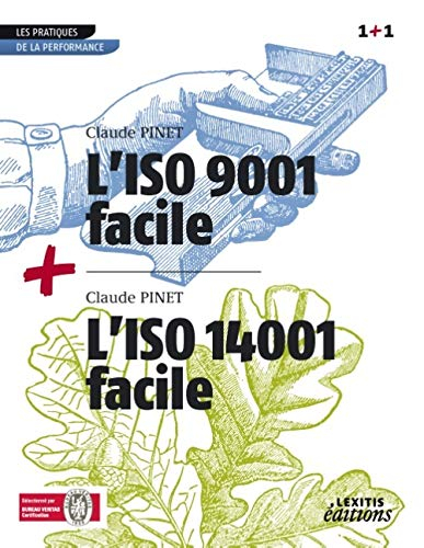 L'ISO 9001 facile : réussir sa démarche de certification. L'ISO 14001 facile : réussir sa démarche d
