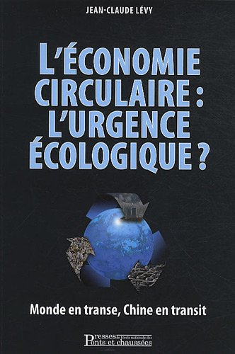 L'économie circulaire, l'urgence écologique ? : monde en transe, Chine en transit