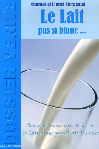 Le lait, pas si blanc...