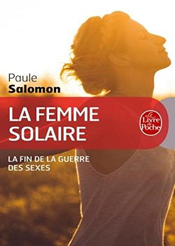 La femme solaire : la fin de la guerre des sexes