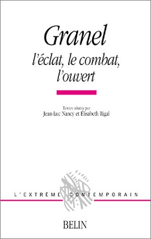 Granel : l'éclat, le combat, l'ouvert