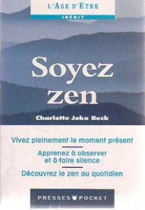 Soyez zen : la pratique du zen au quotidien
