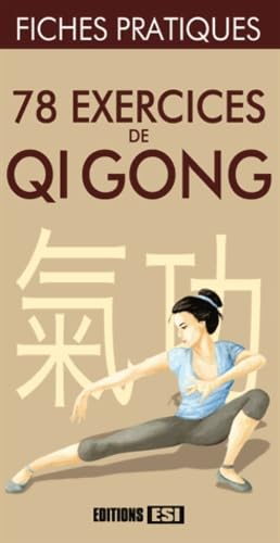 78 exercices de Qi gong : fiches pratiques
