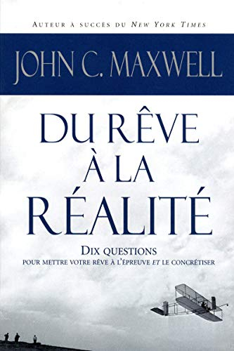 Du rêve à la réalité : 10 questions pour mettre votre rêve à l’épreuve et le concrétiser!