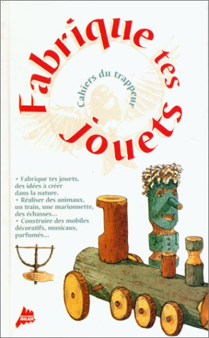 Fabrique tes jouets !