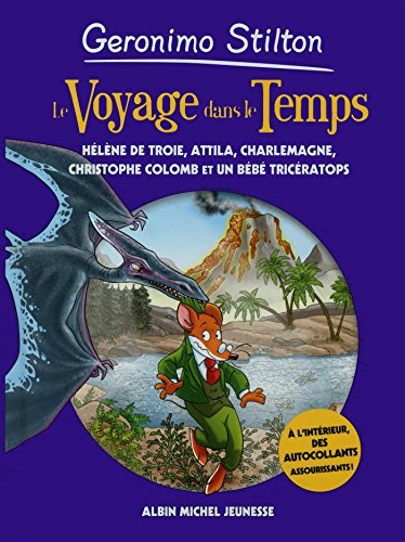 Le voyage dans le temps. Hélène de Troie, Attila, Charlemagne, Christophe Colomb et un bébé tricérat
