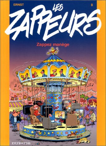 Les zappeurs. Vol. 8. Zappez manège