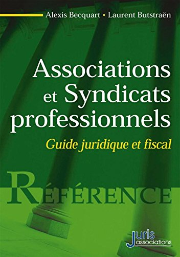 Associations et syndicats professionnels : guide juridique et fiscal