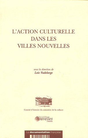 L'action culturelle dans les villes nouvelles : actes de la journée d'étude du 3 juin 2004