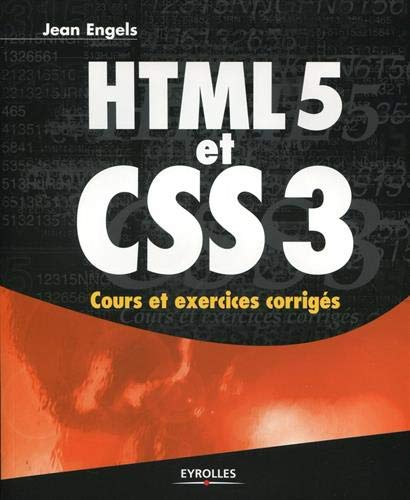 HTML5 et CSS3 : cours et exercices corrigés