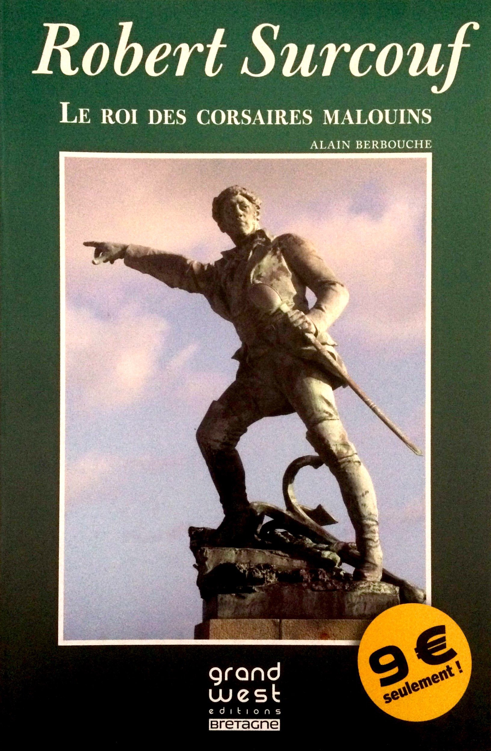 ROBERT SURCOUF, LE ROI DES CORSAIRES MALOUINS