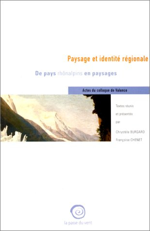 Paysage et identité régionale : de pays rhônalpins en paysages