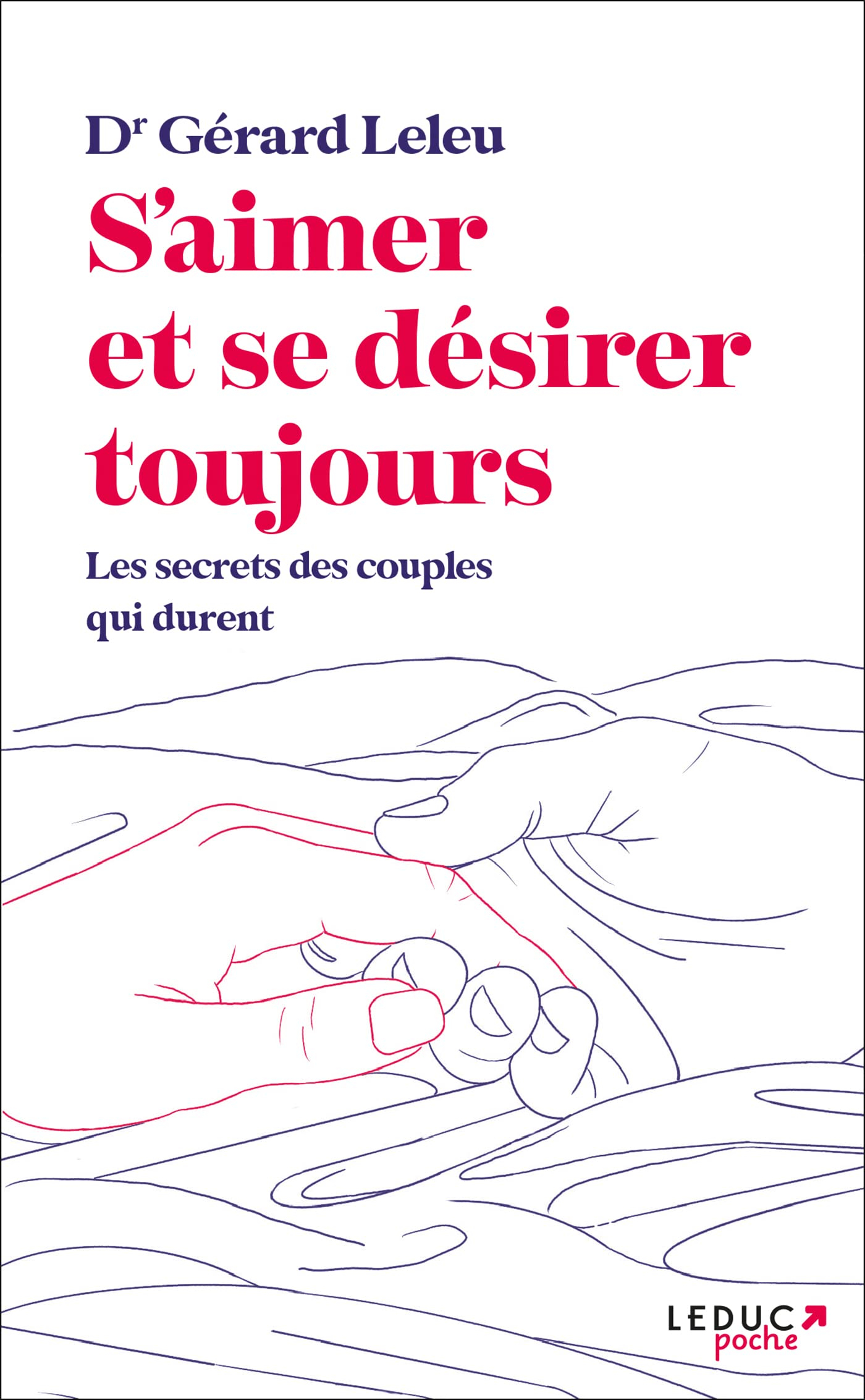 S'aimer et se désirer toujours : les secrets des couples qui durent