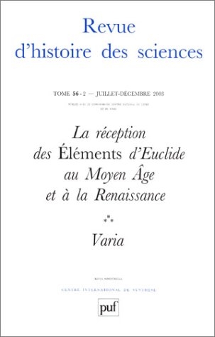Revue d'histoire des sciences, n° 2 (2003). La réception des Eléments d'Euclide au Moyen Age et à la
