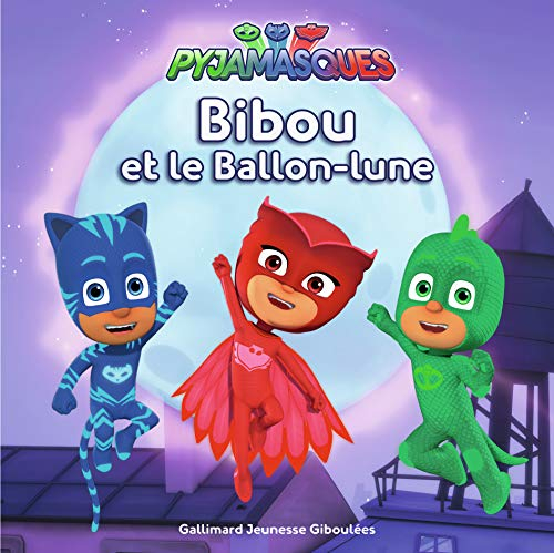 Pyjamasques. Vol. 12. Bibou et le ballon-lune