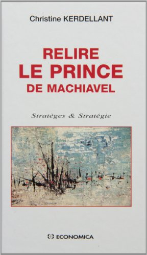 Relire Le prince de Machiavel