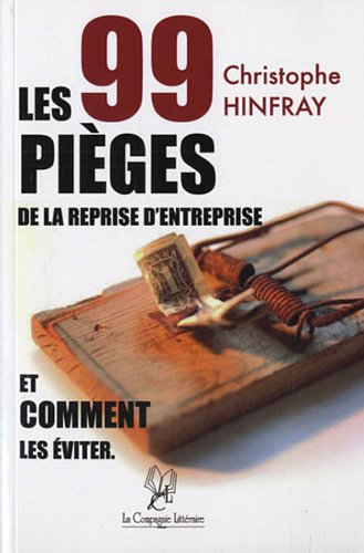 Les 99 pièges de la reprise d'entreprise et comment les éviter