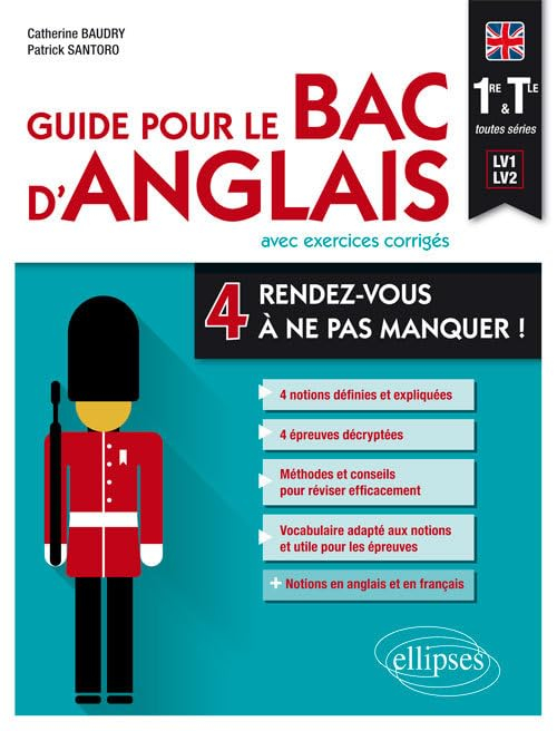 Guide pour le bac d'anglais : 4 rendez-vous à ne pas manquer ! : 1re et terminale toutes séries, LV1