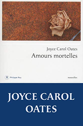 Amours mortelles : quatre histoires où l'amour tourne mal