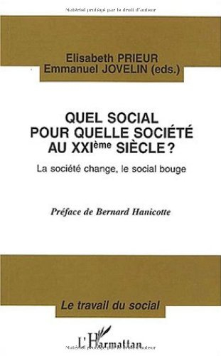 Quel social pour quelle société au 21e siècle ? : la société change, le social bouge : actes du coll