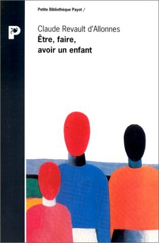 Etre, faire, avoir un enfant