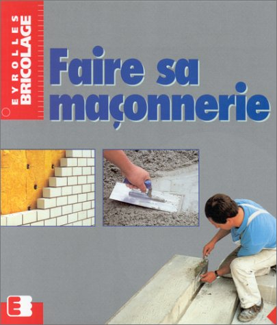 faire sa maçonnerie
