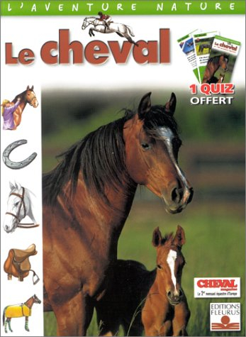 le cheval (1 livre , 1 quizz de 100 questions)
