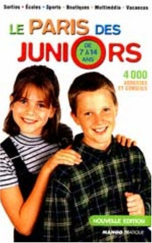 le paris des juniors. 4000 adresses et conseils