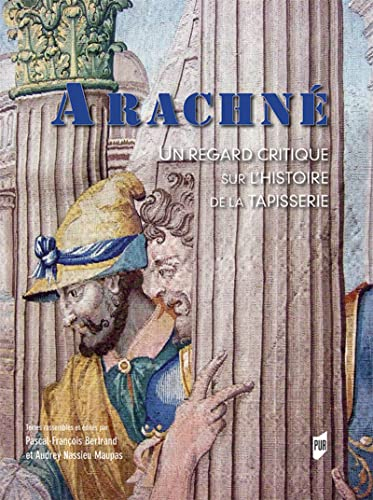 Arachné : un regard critique sur l'histoire de la tapisserie