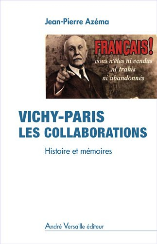 Vichy-Paris, les collaborations : histoire et mémoires