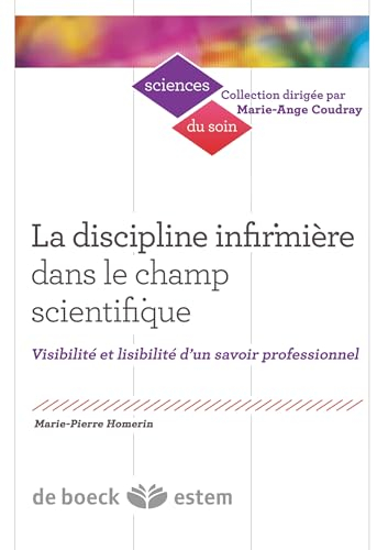 La discipline infirmière dans le champ scientifique : visibilité et lisibilité d'un savoir professio