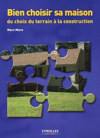 Bien choisir sa maison : du choix du terrain à la construction