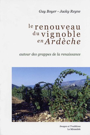 Le renouveau du vignoble en Ardèche : autour des grappes de la renaissance
