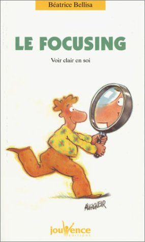 Le focussing : voir clair en soi