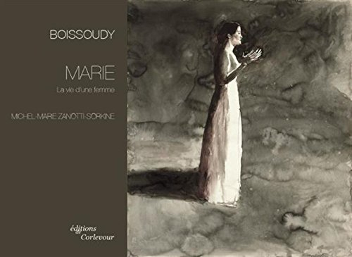Boissoudy : Marie, la vie d'une femme : exposition, Paris, Galerie Guillaume, du 23 mars au 3 juin 2