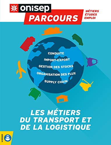 Les métiers du transport et de la logistique : conduite, import-export, gestion des stocks, organisa