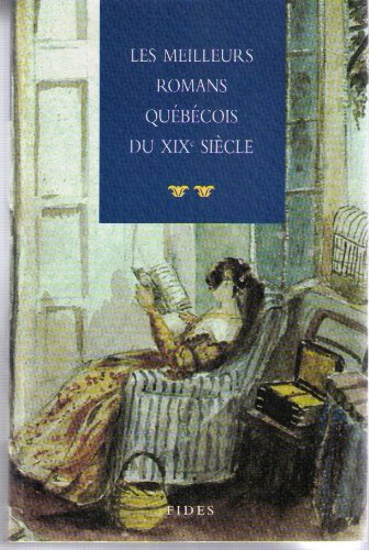Les meilleurs romans québécois du XIXe siècle, t. 01
