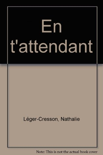 En t'attendant
