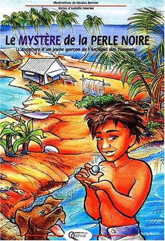 Le mystère de la perle noire : une aventure de Vaki, petit garçon de Tuamotu