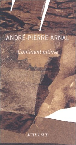 André-Pierre Arnal, Continent intime
