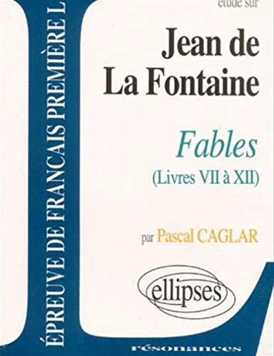 la fontaine, les fables : livres vii à xii