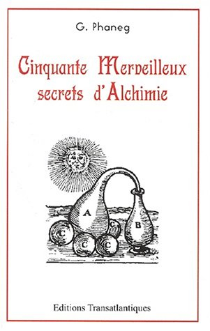 cinquante merveilleux secrets d'alchimie