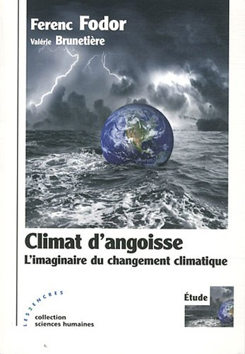 Climat d'angoisse : l'imaginaire du changement climatique : étude