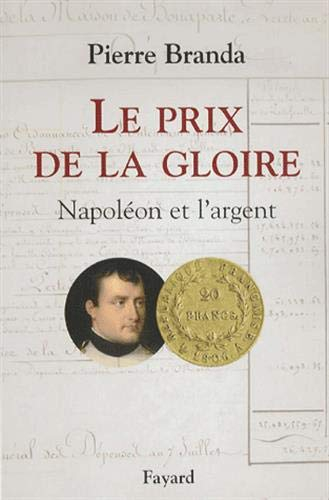 Le prix de la gloire : Napoléon et l'argent