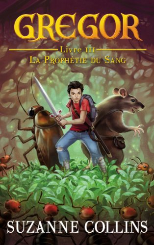 Gregor. Vol. 3. La prophétie du sang
