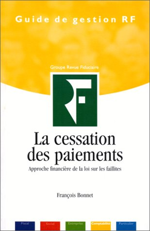 La cessation des paiements : approche financière de la loi sur les faillites