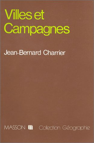 Villes et campagnes : essai sur la diversité des rapports villes-campagnes à travers le monde