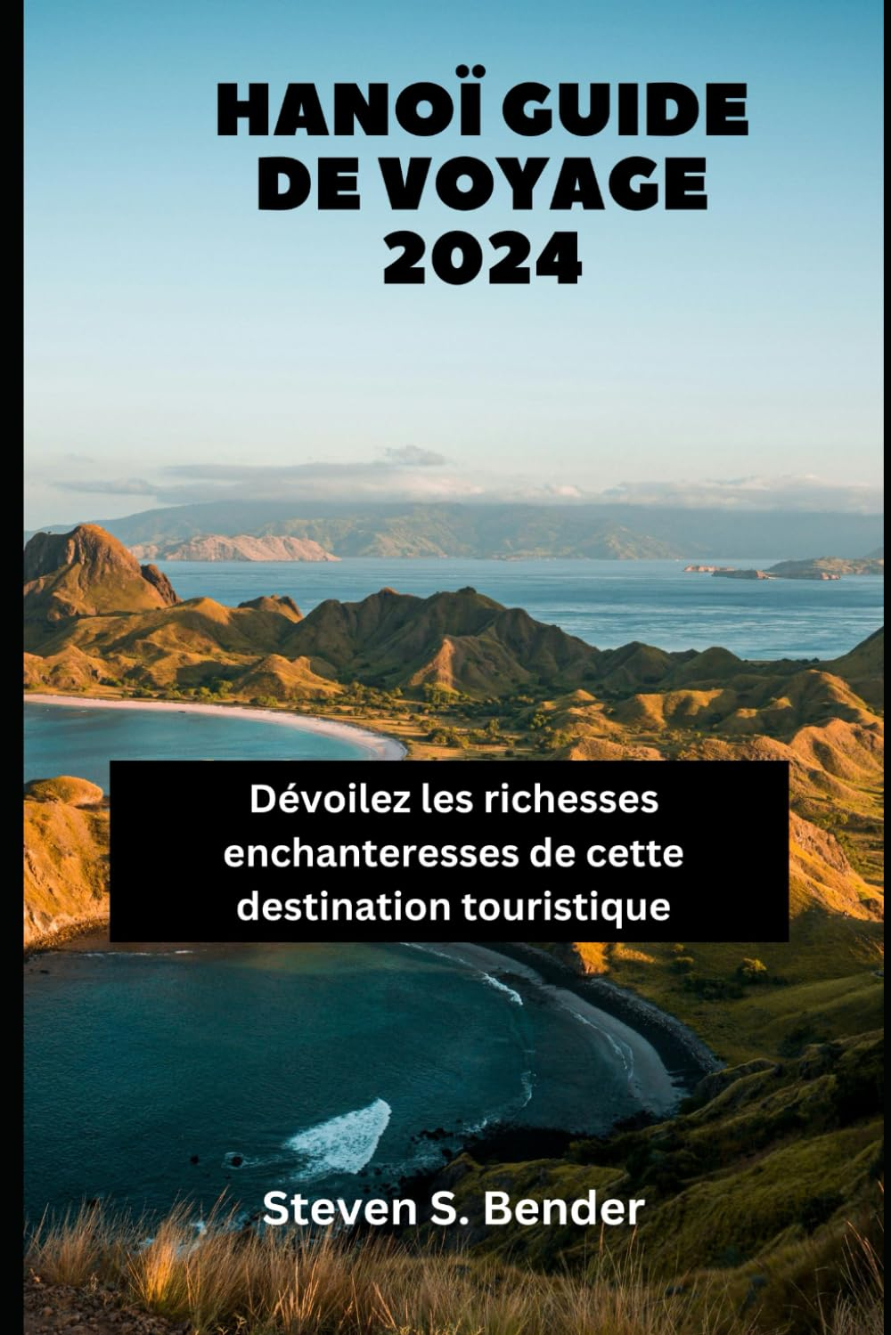 Hanoï Guide de voyage 2024: Dévoilez les richesses enchanteresses de cette destination touristique