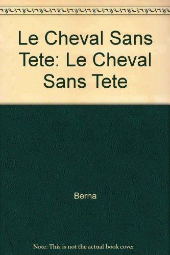 le cheval sans tete: le cheval sans tete